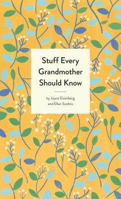 Stuff Every Grandmother Should Know by Eisenberg, Joyce