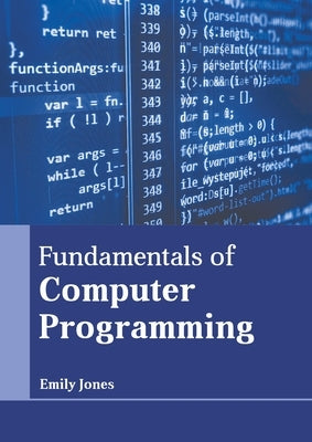 Fundamentals of Computer Programming by Jones, Emily