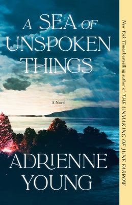 A Sea of Unspoken Things by Young, Adrienne
