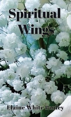 Spiritual Wings by Pauley, Elaine White