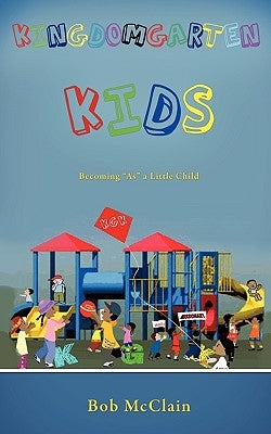 Kingdomgarten Kids by McClain, Bob