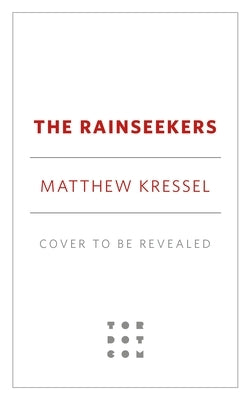 The Rainseekers by Kressel, Matthew