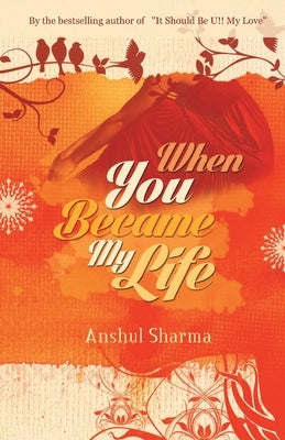 When You Became My Life by Sharma, Anshul