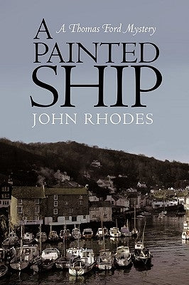 A Painted Ship: A Thomas Ford Mystery by Rhodes, John