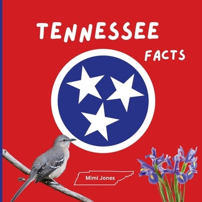 Tennessee Facts: Interesting Facts About Tennessee by Jones, Mimi