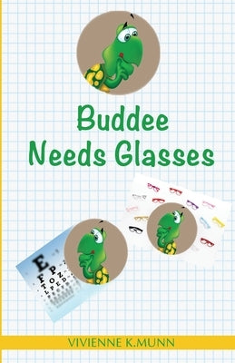 Buddee Needs Glasses: Book 2 by Munn, Vivienne K.