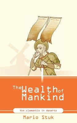 The Wealth of Mankind by Stuk, Mario
