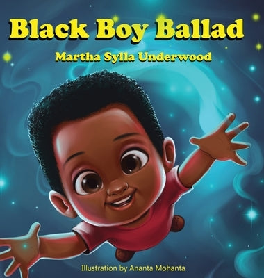 Black Boy Ballad: Positive Affirmations for Boys by Underwood, Martha Sylla