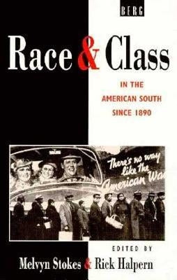Race and Class in the American South Since 1890 by Halpern, Rick