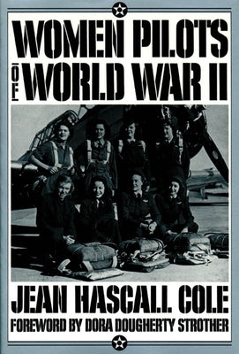 Women Pilots of World War II by Cole, Wendy