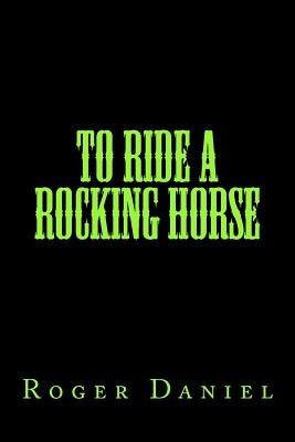 To Ride A Rocking Horse by Martin, Sonia