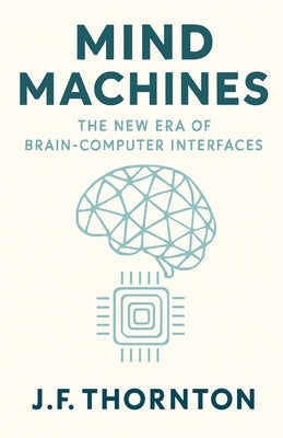 Mind Machines by Thornton, J. F.