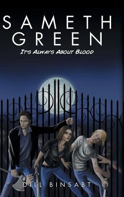 Sameth Green: It's Always About Blood by Binsabt, Dill