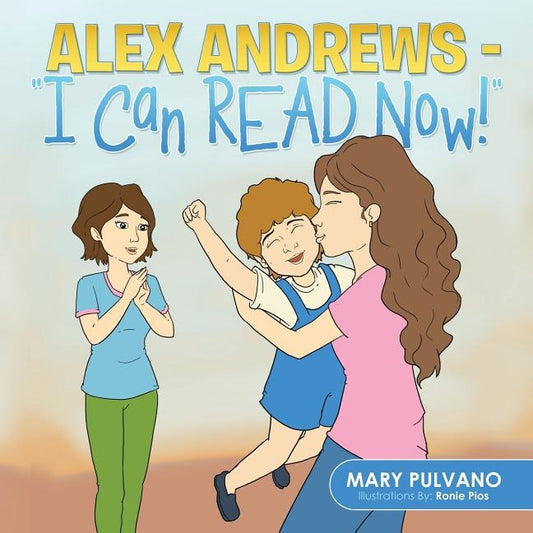 Alex Andrews - I Can Read Now!'' by Pulvano, Mary