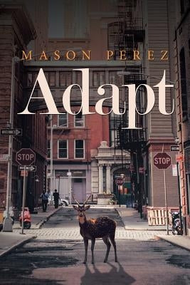 Adapt by Perez, Mason