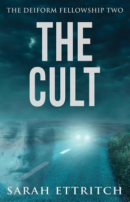 The Deiform Fellowship Two: The Cult by Ettritch, Sarah