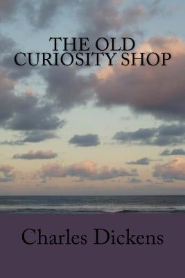 The Old Curiosity Shop by Charles Dickens