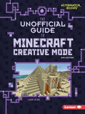 The Unofficial Guide to Minecraft Creative Mode, 2nd Edition by Zajac, Linda
