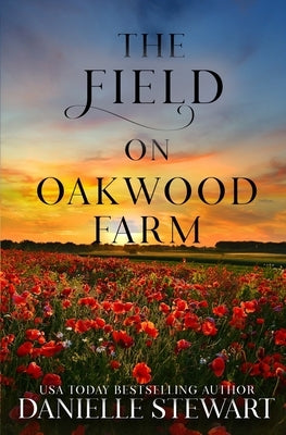 The Field on Oakwood Farm by Stewart, Danielle
