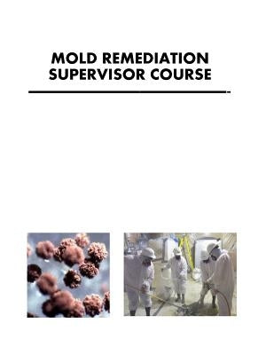 Mold Remediation Supervisor Course by School, Mold Training