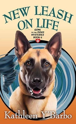 New Leash on Life: Gone to the Dogs Mysteries by Y'Barbo, Kathleen