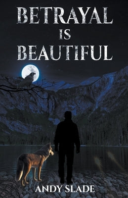 Betrayal Is Beautiful by Slade, Andy