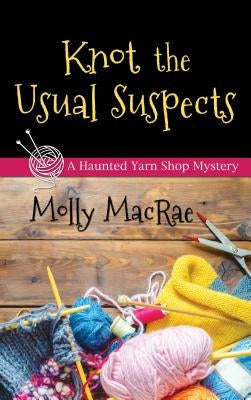 Knot the Usual Suspects by MacRae, Molly