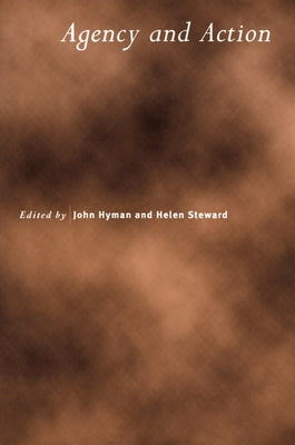 Agency and Action by Hyman, John