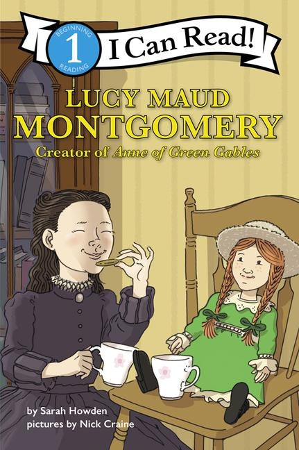 Lucy Maud Montgomery: Creator of Anne of Green Gables by Howden, Sarah