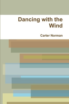 Dancing with the Wind by Norman, Carter