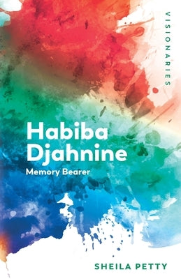 Habiba Djahnine: Memory Bearer by Petty, Sheila