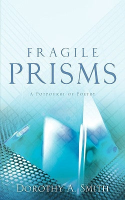 Fragile Prisms by Smith, Dorothy A.