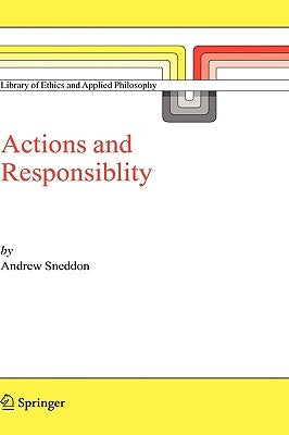Action and Responsibility by Sneddon, Andrew