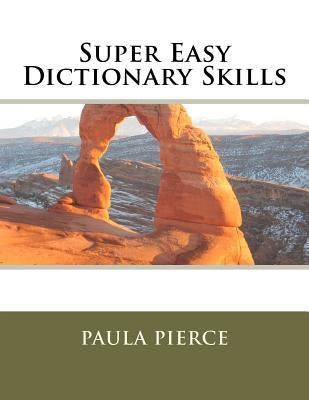 Super Easy Dictionary Skills by Pierce, Paula