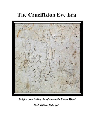 The Crucifixion Eve Era-6th edition by Sandifer, Dean