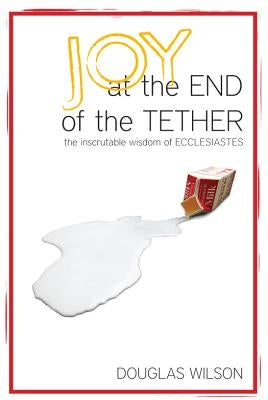 Joy at the End of the Tether by Wilson, Douglas
