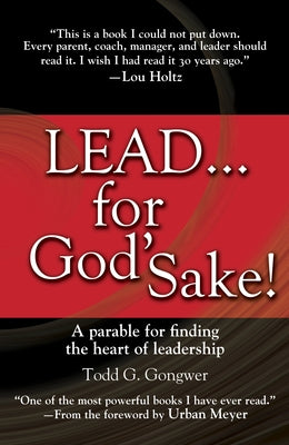 Lead... for God's Sake! by Gongwer, Todd