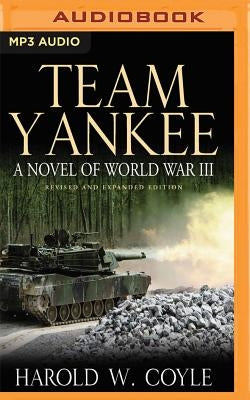 Team Yankee: A Novel of World War III by Coyle, Harold