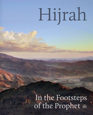 Hijrah: In the Footsteps of the Prophet by Trevathan, Idries