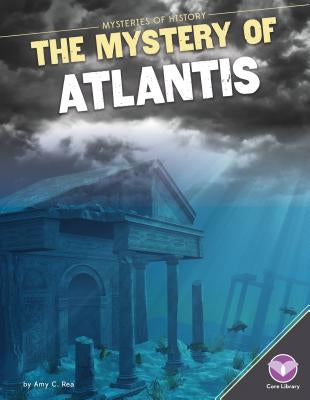 Mystery of Atlantis by Rea, Amy C.