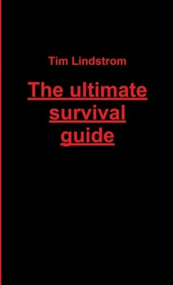 The ultimate survival guide by Lindstrom, Tim