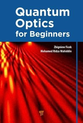 Quantum Optics for Beginners by Ficek, Zbigniew