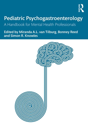 Pediatric Psychogastroenterology: A Handbook for Mental Health Professionals by Van Tilburg, Miranda