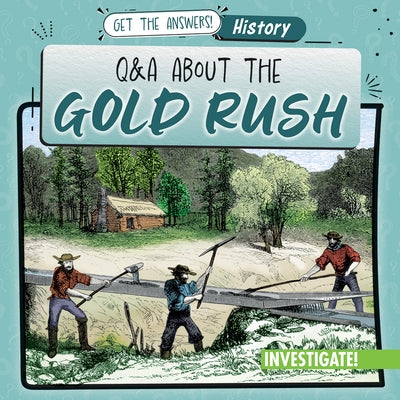 Q & A about the Gold Rush by Proudfit, Benjamin