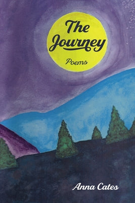 The Journey: Poems by Cates, Anna