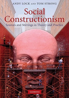 Social Constructionism: Sources and Stirrings in Theory and Practice by Lock, Andy