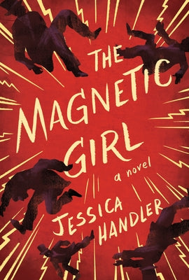 The Magnetic Girl by Handler, Jessica