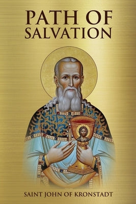 Path of Salvation by Of Kronstadt, Saint John