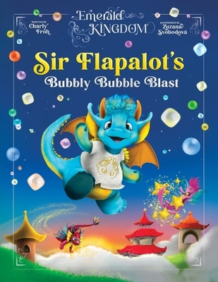 Sir Flapalot's Bubbly Bubble Blast by Froh, Charly