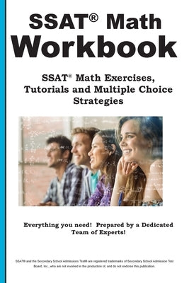 SSAT Math Workbook: SSAT Math Practice, Tutorials and Multiple Choice Strategies by Complete Test Preparation Inc